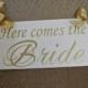 Here comes the Bride sign, Wedding Signage, Gold, Wedding Photo prop