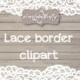 Wedding clipart lace border, rustic clipart, shabby chic wedding, lace clipart, lace border, bridal shower, INSTANT DOWNLOAD
