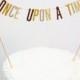 Wedding Cake Banner - Wedding Cake Topper - Once Upon a Time Cake Banner - Wedding Cake Topper: Rustic Hues