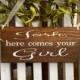 Here comes your Girl Rustic sign Ring bearer sign Flower girl sign Custom Grooms name