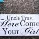 Here Comes Your Girl with Uncle (Grooms Name) with And they lived Happily ever after. 8 X 16 inches, 2-Sided. Vintage Reception Sign.