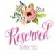Reserved Sign - 5x7 8x10 11x14 Summer Wedding Flowers Watercolor Pink Floral Tags Labels Custom Ceremony Reception No Seating Plan Thank You
