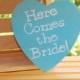 Personalized Here Comes the Bride Rustic Heart Sign - Hand Stained and Hand Painted