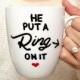 Personalized mug, Engagement Gift Mug, Hand painted, he put a ring on it mug, Bridal shower gift, Ceramic Coffee mug, latte mug