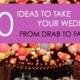 50 Ideas To Take Your Wedding From Drab To Fab!