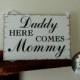 Daddy here comes mommy sign, Flower girl sign, rustic chic shabby chic primitive style wedding sign,