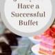 How To Host A Successful Buffet {Friday Foods}
