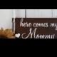 HERE COMES my MOMMY / Here comes our Mommy 5 1/2 x 11 Rustic Wedding Signs