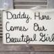 Ivory and Black Daddy, Here Comes Our Beautiful Girl Wedding Sign, Wooden Ivory Wedding Sign, Ring Bearer and Flower Girl Signs
