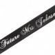 Future Mrs/ Soon To Be Mrs Personalized Sash - Any Color!
