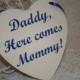 Daddy, Here Comes Mommy Sign Heart Chair Signs Photography Props Rustic Wood Wedding Ring Bearer Flower Girl Royal Blue