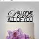 All of me loves all of you - Wedding Cake Topper