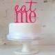 Wedding Cake Topper - 'Eat Me' Original Miss Cake Design