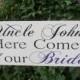 Uncle here comes your bride Wood Sign 2 sided Decoration Here comes the bride sign Ring bearer Flower girl