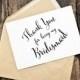 Bridesmaid Thank You Card, Thank You for being my Bridesmaid, Maid of Honor, Flower Girl, Groomsmen, Best Man