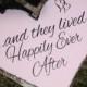 and they lived Happily Ever After - Heart shaped - One sided - Shabby Chic  Wedding Sign, Ring Bearer sign, Flower girl sign, Aisle sign