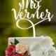 Mr & Mrs Verner, Custom Cake Topper, Engagement cake, Wedding Cake Topper, cake topper, name cake topper, Mr and Mrs, love cake topper