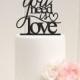 All You Need is Love Wedding Cake Topper or Bridal Shower Topper - Custom Cake Topper