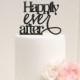 Custom Wedding Cake Topper Happily Ever After Cake Topper