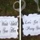 Just wait until you see her, let's get this party started, double sided wedding sign