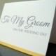 To My Groom on our Wedding Day Card - Gift from the Bride