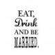 Eat, Drink and Be Married with Names and Date - Custom Rubber Stamp - Deeply Etched - You Choose Size