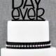 Best Day Ever Wedding Cake Topper in your Choice of Color, Modern Wedding Cake Topper, Unique Wedding Cake Topper- (S087)