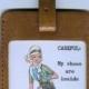 GORGEOUS LEATHER Funny Luggage Tag - CAREFUL My shoes are inside