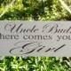 Uncle here comes your Girl  Wood Sign Decoration Here comes the bride sign Ring bearer Flower girl