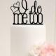 I do Me Too Wedding Cake Topper with Hearts