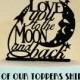 Wedding cake topper "Love You to the Moon and Back"  by Distinctly Inspired (style TM-1)