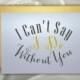 I cant say I do without you card asking will you be my maid of honor bridesmaid to be in wedding from bride bridal engagement party cards