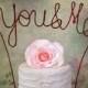 YOU & ME - Wedding Cake Topper Banner - Rustic Wedding Cake Topper, Shabby Chic Wedding, Garden Party