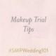  – Makeup Trial Tips
