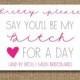 Be My Bitch for a Day / Will You Be My Bridesmaid Funny / Pink Will You Be My Bridesmaid / Junior Bridesmaid / Pink Bridesmaid Invitation