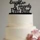 Happily Ever After Wedding Cake Topper - Love Laughter & Happily Ever After - unique cake topper - modern wedding - shabby chic - rustic