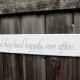 And they lived happily ever after... - Wedding photo prop / Home Decor 4" x 21"