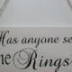 Rustic Wedding Sign Has Anyone seen the Rings Ring Bearer Photo Prop Ceremony Country Style barn weddings wooden signs