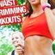 11 Waist Trimming Workouts