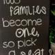 11" x 23" Wooden Wedding Sign - Today two families become one, so pick a seat not a side - No Seating Plan Sign