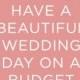 10 Ways To Have A Beautiful Wedding Day On A Budget