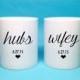 Hubs and Wifey Coffee Mugs - Personalized Wedding Gift - Unique Wedding Gift - Gift For Newlyweds - Anniversary Gift - Custom Wedding Gift