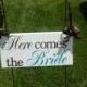 Here Comes the Bride 1 or 2 sided sign...flower girl...ringbearer. or photo prop...see listing for backside options