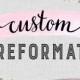 Custom Reformat