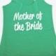 Mother of the Bride Tank Top. Bridesmaid Shirts. Flowy Racerback. Bride Shirt. Bridesmaid Tanks. Bride Tank. Bridesmaid Gift.