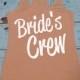 Bride's Crew Shirt. Bride Tank Top. Bachelorette Shirt. Bridesmaids tanks. Bridesmaids shirts. bridal shirt. party tanks. party shirts