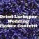 Confetti, 9 Cups, Dried Flowers, Purple Flowers, Wedding Decorations, Dried Larkspur, Tossing Flowers, Flower Petals, Blue, Purple