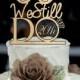 Wedding Cake Topper We Still Do Love Birds 20th Vow Renewal or Anniversary Cake Topper - Customize Rustic Wedding cake topper - decoration