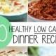 50 Healthy Low Calorie Weight Loss Dinner Recipes!