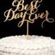 Best Day Ever Cake Topper- Soirée Collection